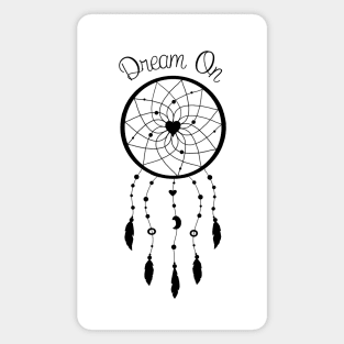 Dream on dreamcatcher black and white Magnet